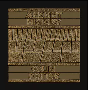 COLIN POTTER / コリン・ポッター / ANCIENT HISTORY (4CD)