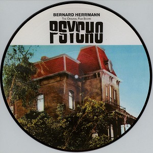 BERNARD HERRMANN / バーナード・ハーマン / PSYCHO (PICTURE DISC)