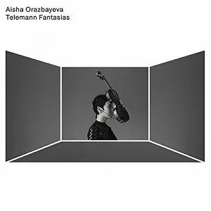 AISHA ORAZBAYEVA / アイシャ・オラズバエヴァ / TELEMANN: FANTASIAS
