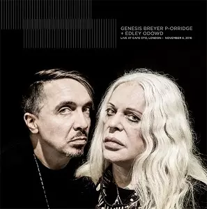 GENESIS BREYER P-ORRIDGE AND EDLEY ODOWD / LIVE AT CAFE OTO