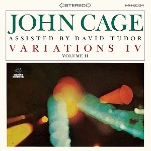 JOHN CAGE / ジョン・ケージ / VARIATIONS IV VOLUME II