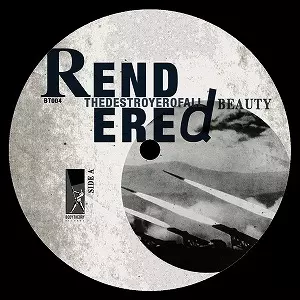 RENDERED / THEDESTROYEROFALLBEAUTY