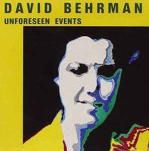 DAVID BEHRMAN / デヴィッド・バーマン / UNFORESEEN EVENTS