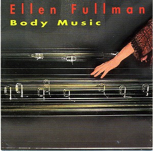ELLEN FULLMAN / エレン・フルマン / BODY MUSIC (CD)