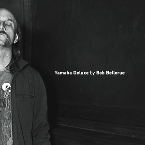 BOB BELLERUE / ボブ・ベルルー / YAMAHA DELUXE (2CD)