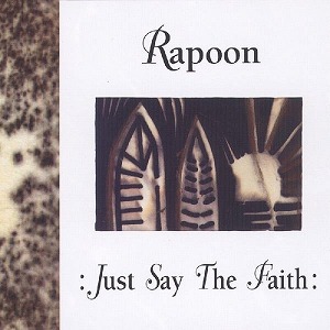 RAPOON / ラプーン / :JUST SAY THE FAITH: (LP)