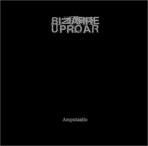 BIZARRE UPROAR / ビザール・アップロー / AMPUTAATIO