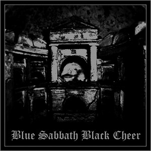 BLUE SABBATH BLACK CHEER / ブルーサバス・ブラックチアー / CATACOMBS 