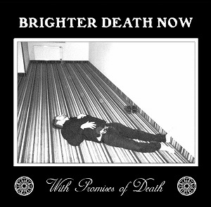 BRIGHTER DEATH NOW / ブリッター・デス・ナウ / WITH PROMISES OF DEATH (CD)