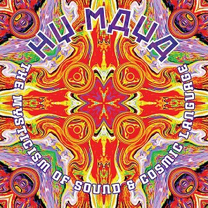 HY MAYA / THE MYSTICISM OF SOUND & COSMIC LANGUAGE (2CD)