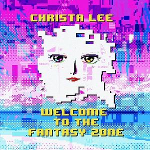 CHRISTA LEE / WELCOME TO THE FANTASY ZONE