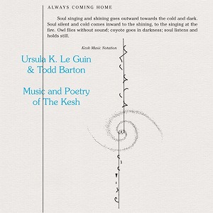 URSULA K. LE GUIN & TODD BARTON / アーシュラ・K・ル=グウィン & トッド・バートン / MUSIC AND POETRY OF THE KESH