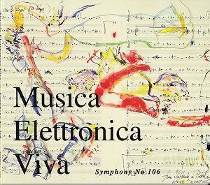 MUSICA ELETTRONICA VIVA / ムジカ・エレットロニカ・ヴィヴァ / SYMPHONY NO 106
