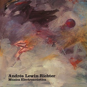 ANDRES LEWIN-RICHTER / MUSICA ELECTROACUSTICA