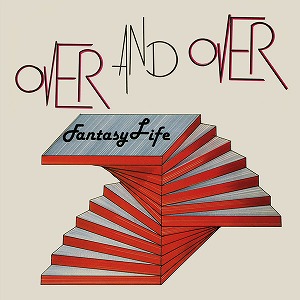 FANTASY LIFE / ファンタジー・ライフ / OVER AND OVER