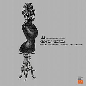 V.A. (NOISE / AVANT) / CRONICA TECNICA COMPILATION OF INDUSTRIAL & NOISE FROM MADRID 1981-1991 (2LP)