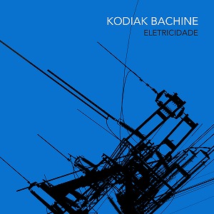 KODIAK BACHINE / ELECTRICIDADE