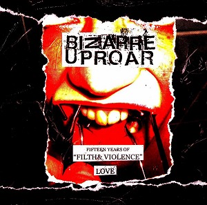 BIZARRE UPROAR / ビザール・アップロー /  FIFTEEN YEARS OF "FILTH & VIOLENCE" - LOVE
