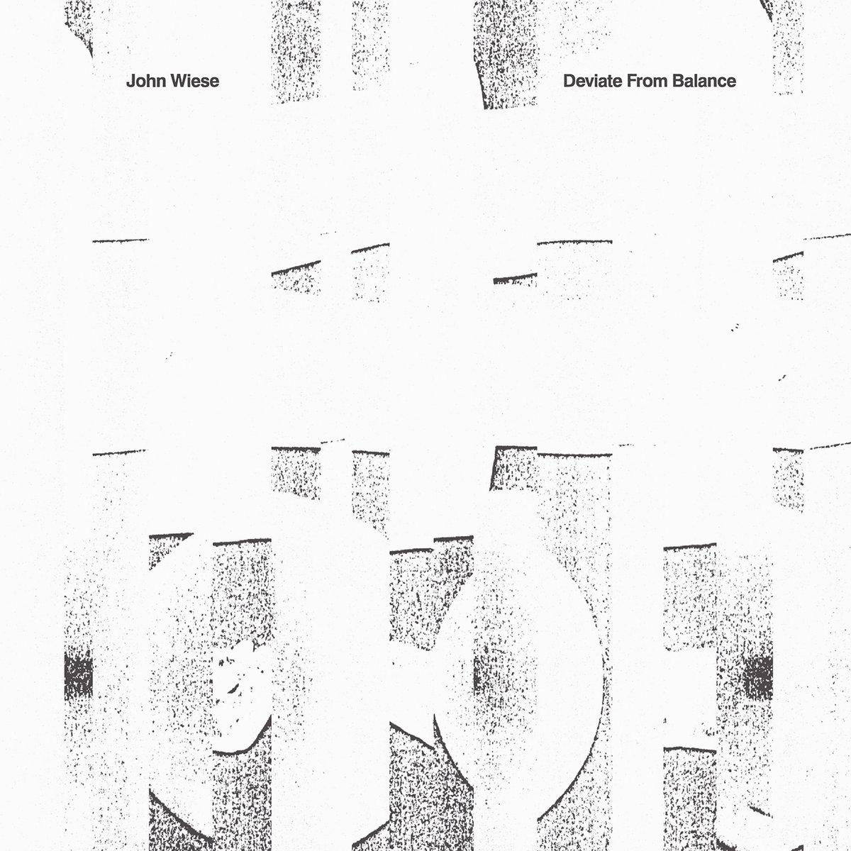 JOHN WIESE / ジョン・ウィーゼ / DEVIATE FROM BALANCE (CD)