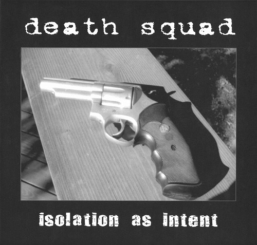 DEATH SQUAD (NOISE) / ISOLATION AS INTENT