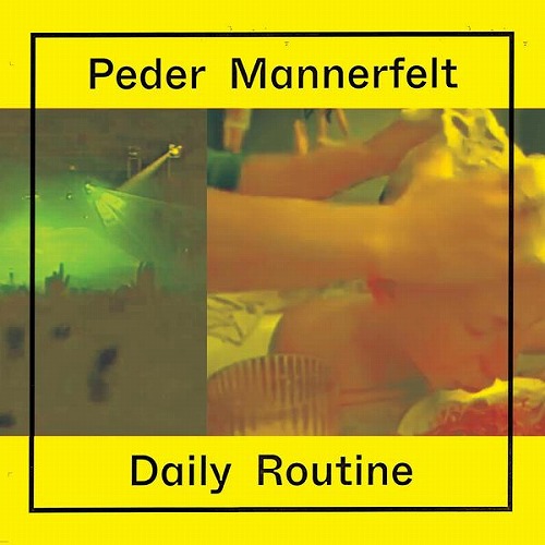 PEDER MANNERFELT / ペダー・マネルフェルト / DAILY ROUTINE