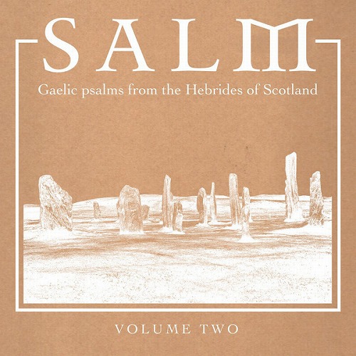V.A. / SALM: GAELIC PSALMS FROM THE HEBRIDES OF SCOTLAND, VOLUME TWO 