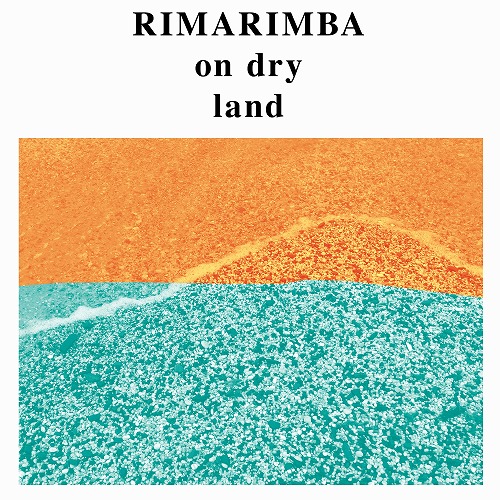 RIMARIMBA / ON DRY LAND (LP)