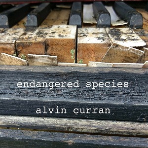 ALVIN CURRAN / アルヴィン・カラン / ENDANGERED SPECIES