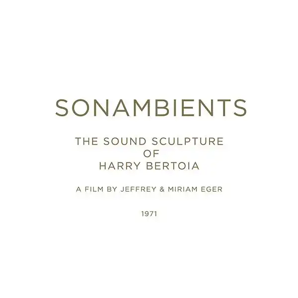 HARRY BERTOIA / ハリー・ベルトイア / SONAMBIENTS: THE SOUND SCULPTURE OF HARRY BERTOIA [CD+DVD]