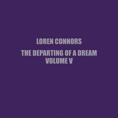 LOREN CONNORS / ローレン・コナーズ / THE DEPARTING OF A DREAM, VOL. V (10")