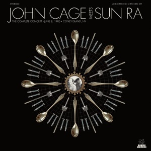 JOHN CAGE MEETS SUN RA / THE COMPLETE CONCERT / コンプリート・コンサート
