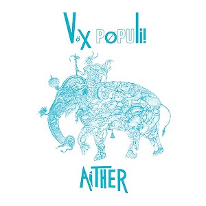 VOX POPULI! (NEW WAVE / INDUSTRIAL) / AITHER