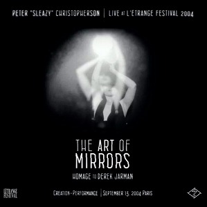PETER CHRISTOPHERSON (COIL) / ピーター・クリストファーソン (コイル) / THE ART OF MIRRORS (HOMAGE TO DEREK JARMAN)