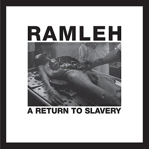 RAMLEH / ラムレー / A RETURN TO SLAVERY