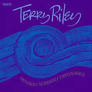 Terry Riley Persian Surgery 2LP テリー・ライリー PERSIAN SURGERY DERVISHES (2LP)/TERRY RILEY/テリー・ライリー