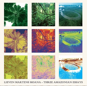 LIEVEN MARTENS MOANA / リーヴォン・マーティンス・モアーナ / THREE AMAZONIAN ESSAYS (LP) / スリー・アマゾニアン・エッセイズ (LP)