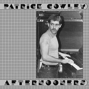 PATRICK COWLEY / パトリック・カウリー / AFTERNOONERS (CD)