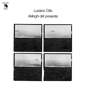 LUCIANO CILIO / ルチアーノ・チリオ / DIALOGHI DEL PRESENTE (LP)