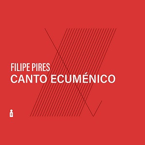 FILIPE PIRES / フィリペ・ピレシュ / CANTO ECUMENICO