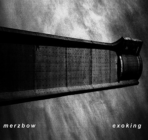 MERZBOW / メルツバウ / EXOKING