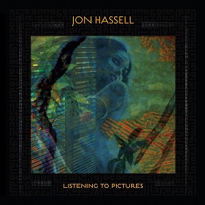 JON HASSELL / ジョン・ハッセル / LISTENING TO PICTURES (PENTIMENTO VOLUME ONE)