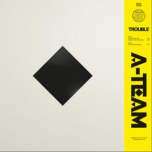 A-TEAM (NEW WAVE) / TROUBLE
