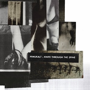 HIMUKALT / ヒムカルト / KNIFE THROUGH THE SPINE