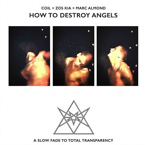 COIL / ZOS KIA / MARC ALMOND / コイル / ゾス・キア / マーク・アーモンド / HOW TO DESTROY ANGELS (CD)