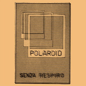 POLAROID / ポラロイド / SENZA RESPIRO