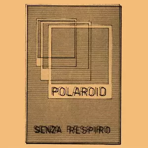 SENZA RESPIRO/POLAROID/ポラロイド/81年イタリアン・ポストパンク