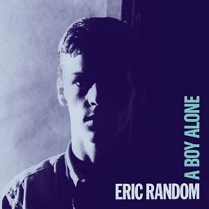 ERIC RANDOM / エリック・ランダム / A BOY ALONE (2LP)