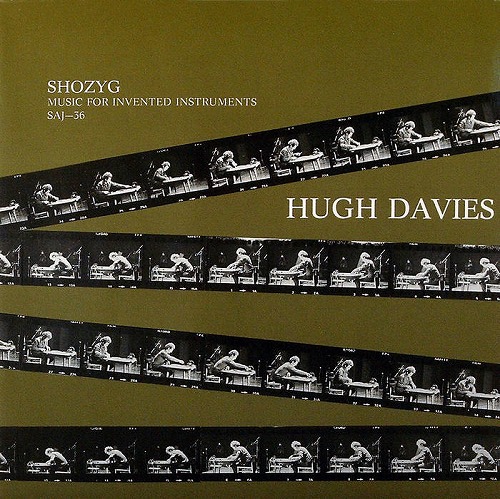 HUGH DAVIES / ヒュー・ディヴィス / SHOZYG MUSIC FOR INVENTED INSTRUMENTS