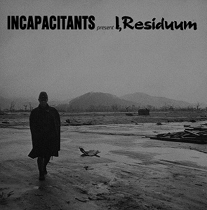 INCAPACITANTS / インキャパシタンツ / I,RESIDUUM (LP)