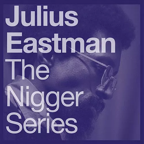 JULIUS EASTMAN / ジュリアス・イーストマン / THE NIGGER SERIES (2 X LP SPECIAL EDITION)